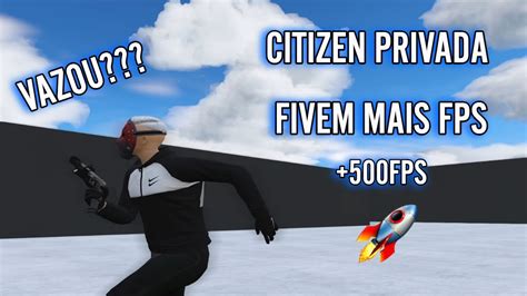 CITIZEN MUITO LEVE PARA AUMENTAR SEU FPS NO FIVEM 500FPS YouTube