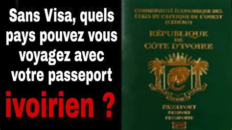 Les Pays O Les Ivoiriens Peuvent Voyager Sans Visa Youtube