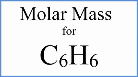 Molar Mass / Molecular Weight of C6H6 : Benzene - YouTube