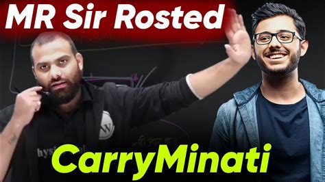 Youtube Pe Baith Ke Khali Gadi Dete Hai😡 Mr Sir Roasted Carryminati