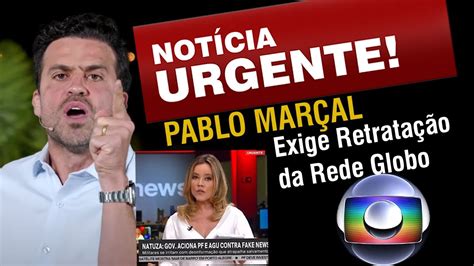 Pablo Marçal Exige Retratação Da Rede Globo Pablomarcal1