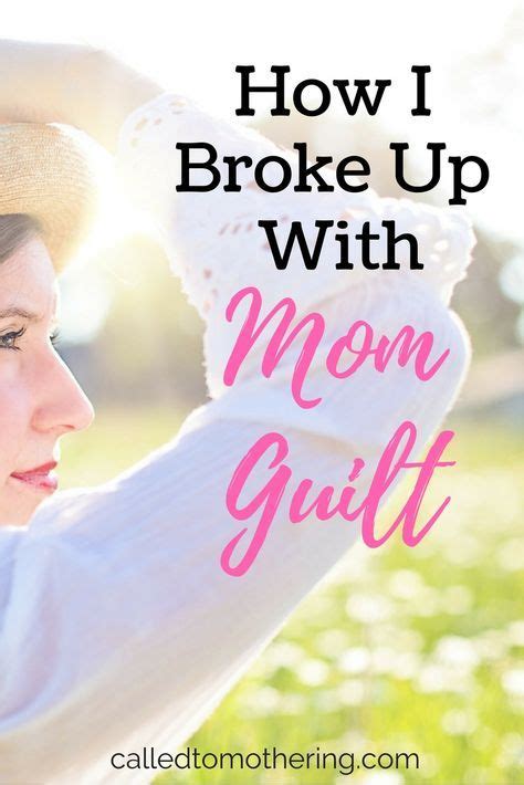 How I Broke Up With Mom Guilt Artofit