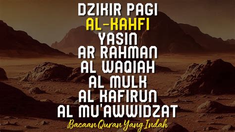 Dzikir Pagi Surah Al Kahfi Yasin Ar Rahman Al Waqiah Al Mulk Al Kafirun