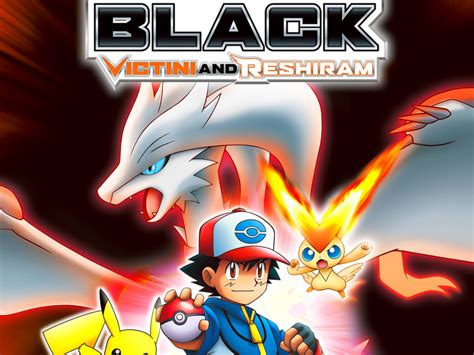 Pokémon the Movie Black Victini and Reshiram The Complete List of