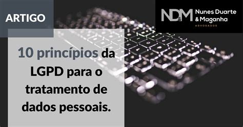 10 Princípios Da Lgpd Para O Tratamento De Dados Pessoais