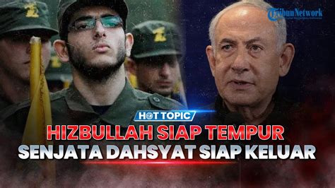 Hizbullah Siap Perang Dengan IDF Punya Senjata Ampuh Yang Tak