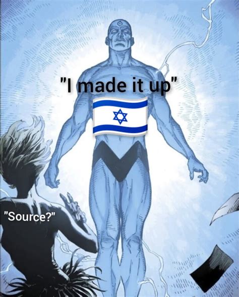 Israel Source? "I made it up" Memes - Imgflip