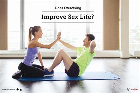 Does Exercising Improve Sex Life By Dr Pranay Gandhi Lybrate