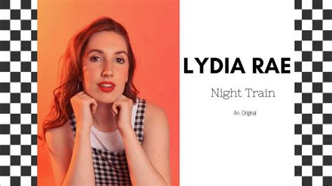 Lydia Rae Night Train Original Song Youtube