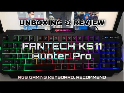 Unboxing And Review Fantech K Hunter Pro Rgb Gaming Keyboard