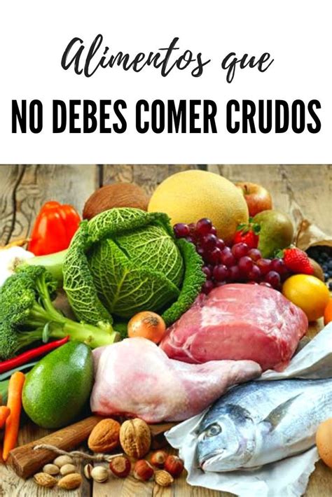 5 Alimentos Que No Debes Comer Crudos Jamas La Cocina De Lila Plan