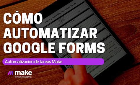 Automatizar Google Forms Mediante Make Ex Integromat