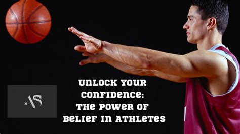 Unlock Your Confidence The Power Of Belief In Athletes