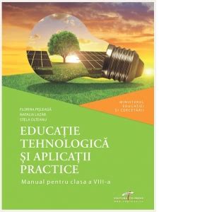 Educatie Tehnologica Si Aplicatii Practice Manual Pentru Clasa A Viii