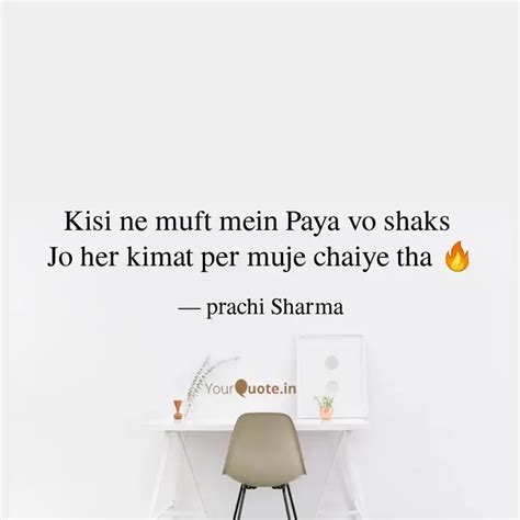 Kisi Ne Muft Mein Paya Vo Quotes Writings By Prachi Sharma