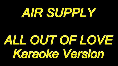 Air Supply All Out Of Love Karaoke Lyrics Nuevo Youtube