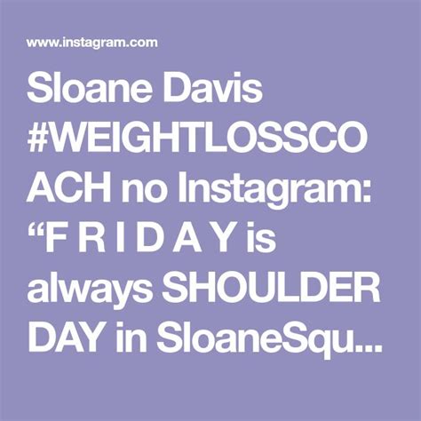 The Text Reads Sloan Davis Weightlosso Ach No Instagram Friday Is