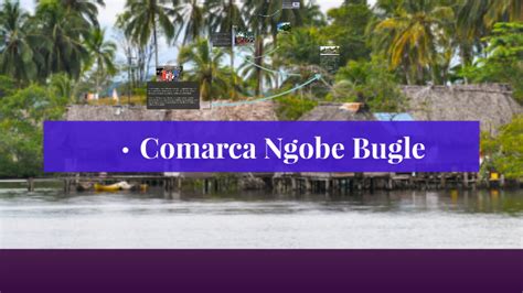 Comarca Ngobe Bugle By Sheryl J Boyd On Prezi