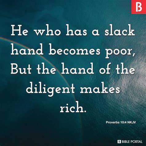 He Who Has A Slack Hand Becomes Poor But The Hand Of The Diligent