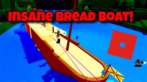 OUTSTANDING Bread Boat In BABFT Build A Boat For Treasure Roblox