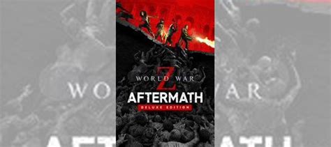 World War Z Aftermath Deluxe Edition