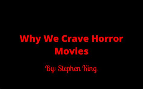 Why We Crave Horror Moives By Stephen King By Stephanie Sosa On Prezi