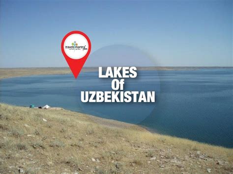 Lakes of Uzbekistan – You Should Know When Exploring Uzbekistan ...