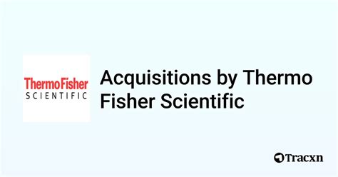 List Of Acquisitions By Thermo Fisher Scientific Jan Tracxn