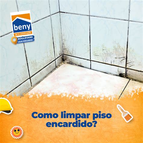 Como Limpar Piso Encardido Beny Lar E Constru O