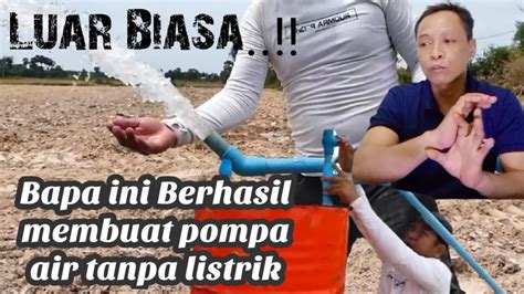 Pompa Air Tanpa Listrik Dari Drum Mengalir Deras Youtube