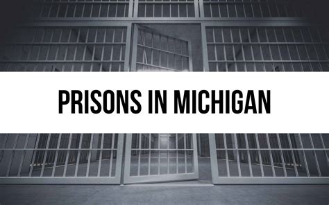 25 Prisons in Michigan: Exploring the Correctional System