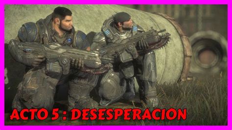 GEARS OF WAR 1 ACTO 5 DESESPERACION Gameplay en español