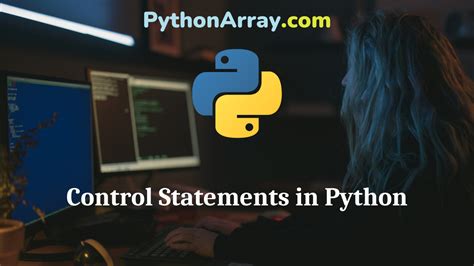 Control Statements In Python Conditional And Looping Statements In