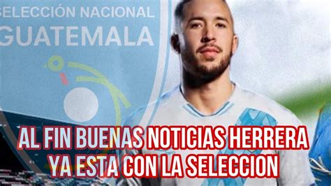 Por Fin Buenas Noticias Aaron Herrera Ya Se Integra A La Seleccion