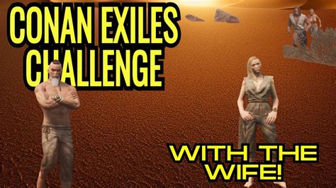 Surviving Together Conan Exiles Gameplay With The Wife Youtube