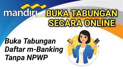 Cara Buka Tabungan Mandiri Secara Online Youtube