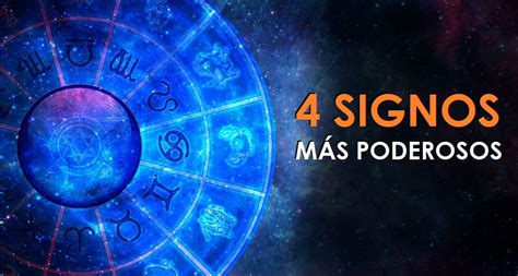 Descubre los 4 signos del zodiaco más poderosos Mundo Positivo