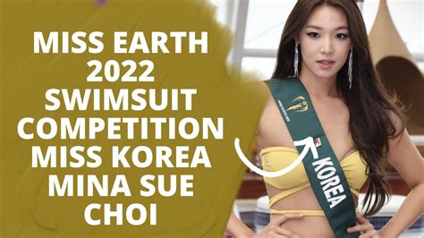 MISS EARTH 2022 SWIMSUIT INTRO MISS KOREA MINA SUE CHOI YouTube