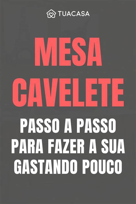 Mesa cavalete 20 ideias e tutoriais para uma decoração moderna Mesa