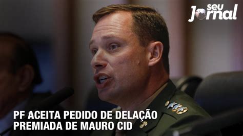 PF aceita pedido de delação premiada de Mauro Cid YouTube