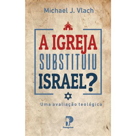 A Igreja Substituiu Israel Recomendado