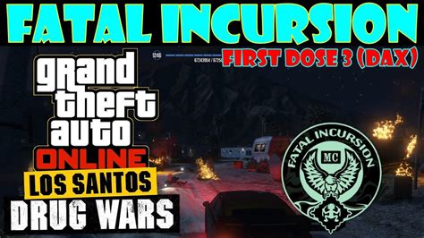 Fatal Incursion Dax First Dose Missions Ls Drug Wars Gta