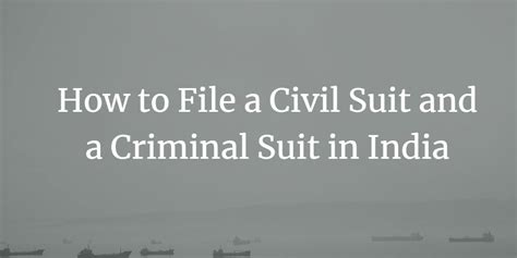 Filing Civil and Criminal Suits in India: A Comprehensive Guide