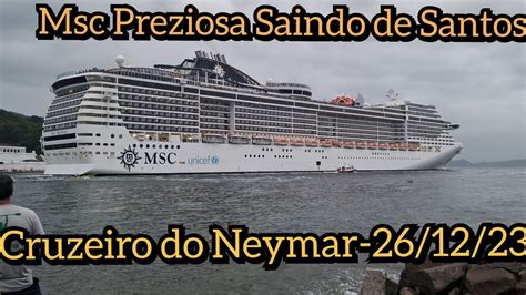 Msc Preziosa Saindo Do Porto De Santos Dia Neymar A Bordo