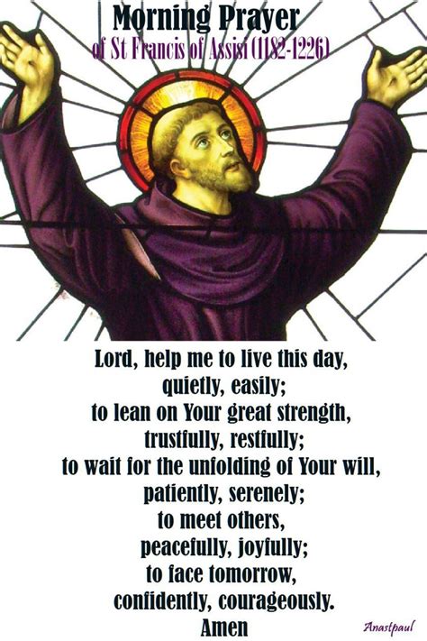 Morning Prayer Of St Francis Of Assisi 1182 1226 Lord Help Me To Live This Da Catholic