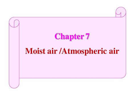 工程热力学与传热学chapter7moist Air Atmospheric Airword文档在线阅读与下载无忧文档