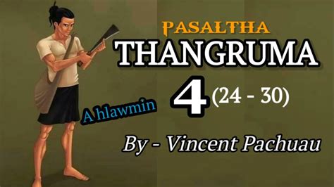 Pasaltha Thangruma By Vincent Pachuau A Hlawm In Youtube