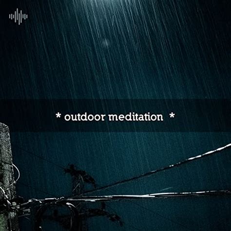 Play Outdoor Meditation By Nature Sound Collection Rain For Deep