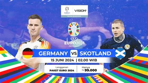 Link Live Streaming Euro 2024 Jerman Vs Skotlandia Siaran Langsung Di