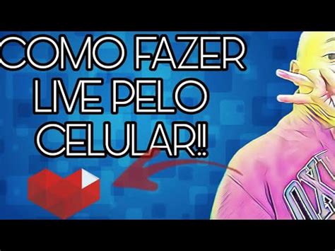 COMO FAZER LIVE PELO CELULAR SIMPLES E RAPIDO YouTube